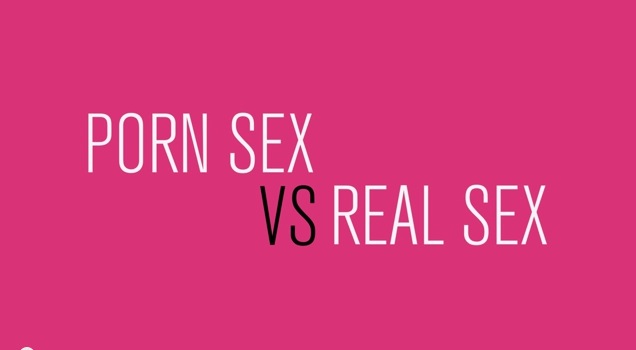 porn sex vs real life - kkbite